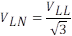 VLN=VLL/√3